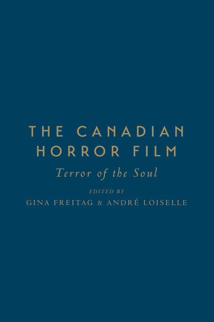 The Canadian Horror Film The Canadian Horror Film