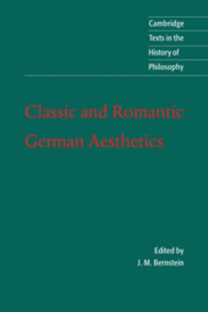 Classic and Romantic German Aesthetics Classic and Romantic German Aesthetics