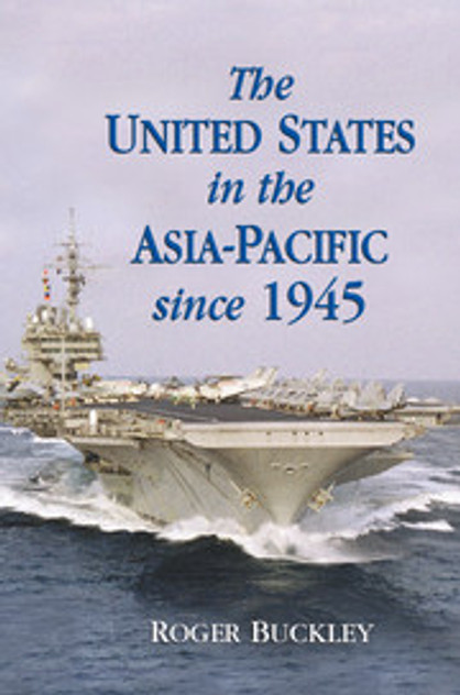 The United States in the Asia-Pacific since 1945 The United States in the Asia-Pacific since 1945