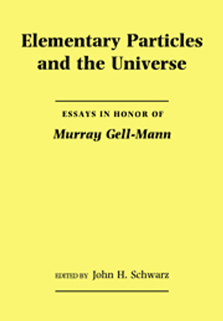 Elementary Particles and the Universe Elementary Particles and the Universe