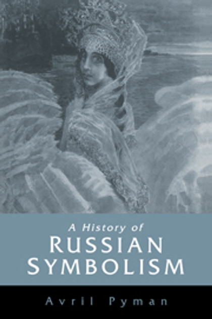 A History of Russian Symbolism A History of Russian Symbolism
