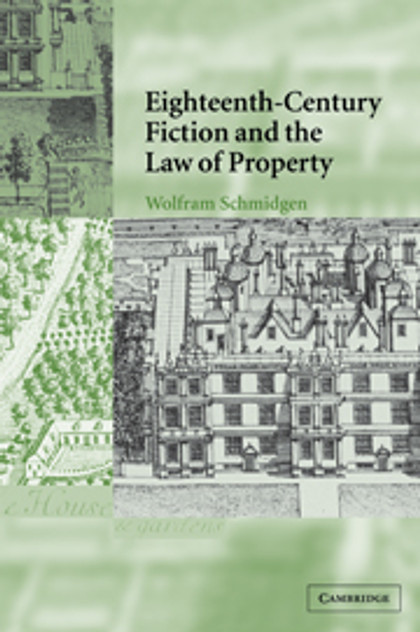Eighteenth-Century Fiction and the Law of Property Eighteenth-Century Fiction and the Law of Property
