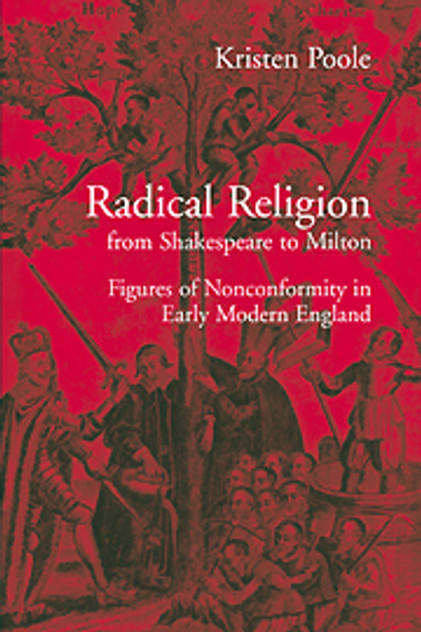 Radical Religion from Shakespeare to Milton Radical Religion from Shakespeare to Milton