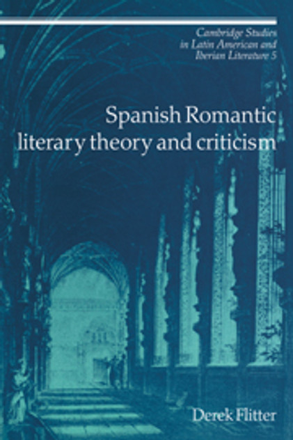Spanish Romantic Literary Theory and Criticism Spanish Romantic Literary Theory and Criticism