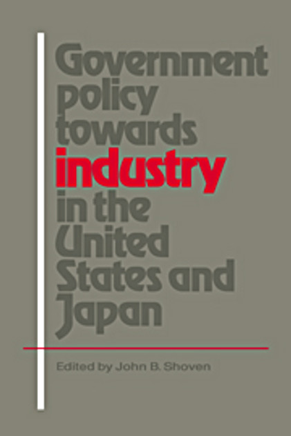 Government Policy towards Industry in the United States and Japan Government Policy towards Industry in the United States and Japan