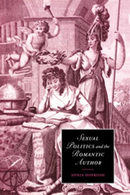 Sexual Politics and the Romantic Author Sexual Politics and the Romantic Author