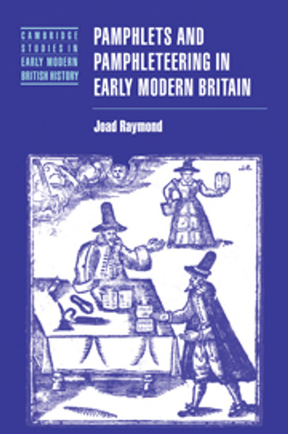 Pamphlets and Pamphleteering in Early Modern Britain Pamphlets and Pamphleteering in Early Modern Britain