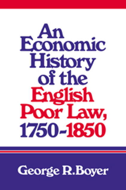 An Economic History of the English Poor Law, 1750-1850 An Economic History of the English Poor Law, 1750-1850