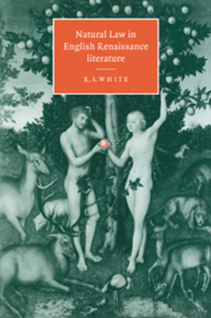 Natural Law in English Renaissance Literature Natural Law in English Renaissance Literature