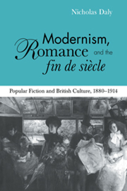 Modernism, Romance and the Fin de Siècle Modernism, Romance and the Fin de Siècle