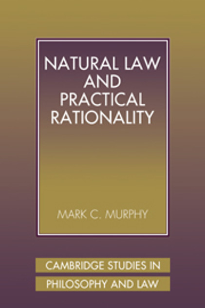 Natural Law and Practical Rationality Natural Law and Practical Rationality
