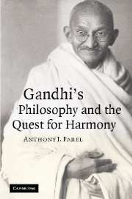 Gandhi's Philosophy and the Quest for Harmony Gandhi's Philosophy and the Quest for Harmony