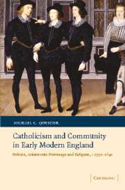 Catholicism and Community in Early Modern England Catholicism and Community in Early Modern England