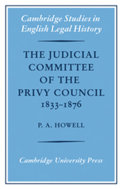 The Judicial Committee of the Privy Council 1833-1876