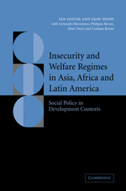 Insecurity and Welfare Regimes in Asia, Africa and Latin America Insecurity and Welfare Regimes in Asia, Africa and Latin America