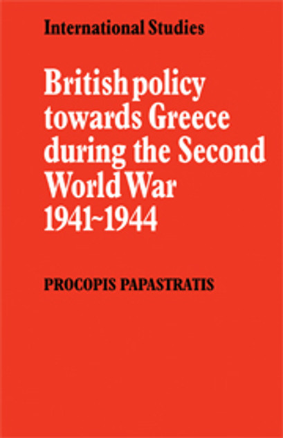 British Policy towards Greece during the Second World War 1941-1944 British Policy towards Greece during the Second World War 1941-1944