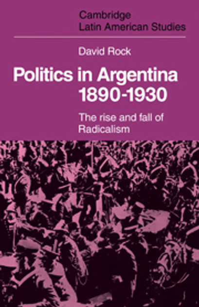 Politics in Argentina, 1890-1930 Politics in Argentina, 1890-1930