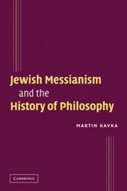 Jewish Messianism and the History of Philosophy Jewish Messianism and the History of Philosophy