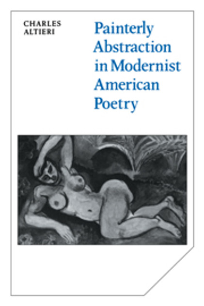 Painterly Abstraction in Modernist American Poetry Painterly Abstraction in Modernist American Poetry