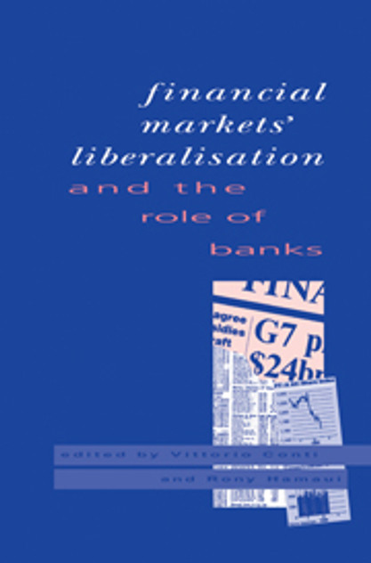 Financial Markets Liberalisation and the Role of Banks Financial Markets Liberalisation and the Role of Banks