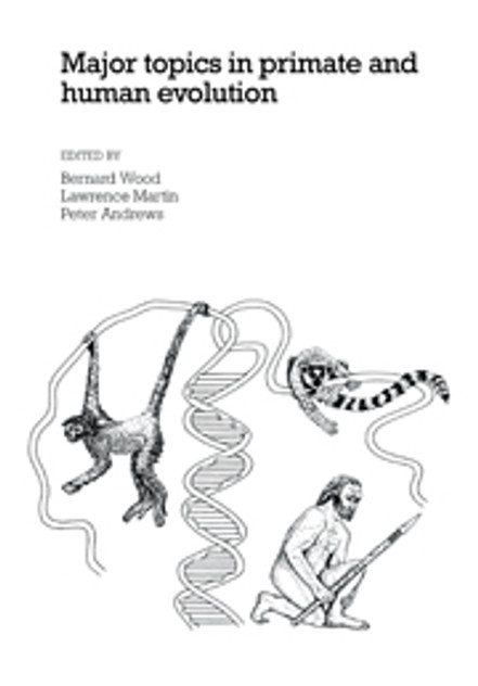 Major Topics in Primate and Human Evolution Major Topics in Primate and Human Evolution
