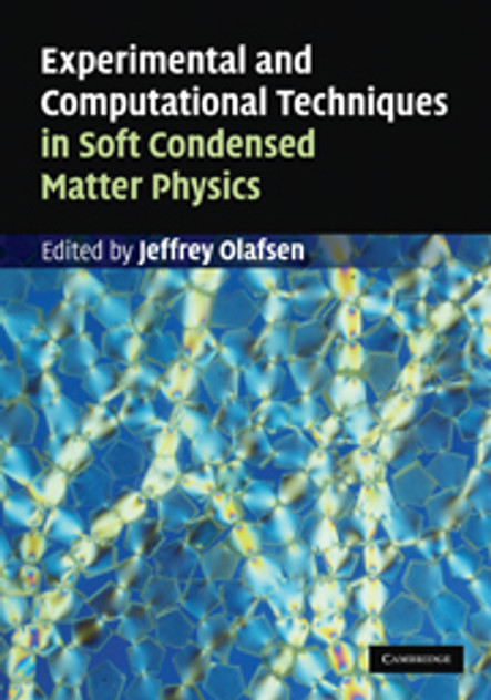 Experimental and Computational Techniques in Soft Condensed Matter Physics Experimental and Computational Techniques in Soft Condensed Matter Physics