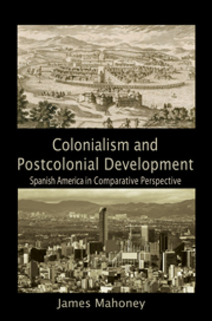 Colonialism and Postcolonial Development Colonialism and Postcolonial Development