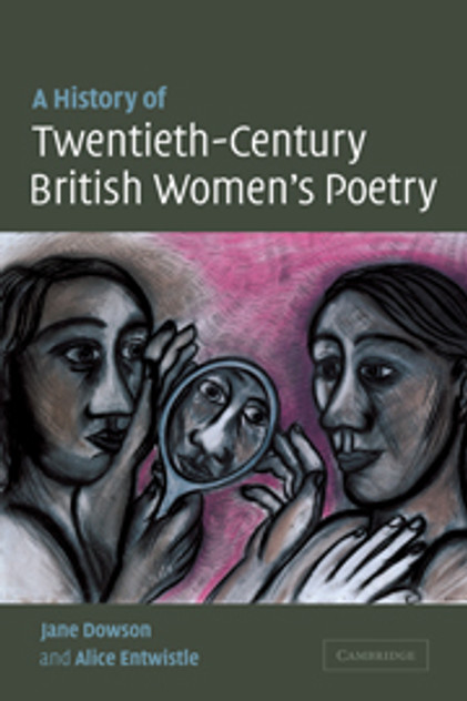 A History of Twentieth-Century British Women's Poetry A History of Twentieth-Century British Women's Poetry