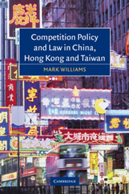 Competition Policy and Law in China, Hong Kong and Taiwan Competition Policy and Law in China, Hong Kong and Taiwan