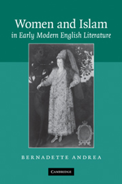 Women and Islam in Early Modern English Literature Women and Islam in Early Modern English Literature