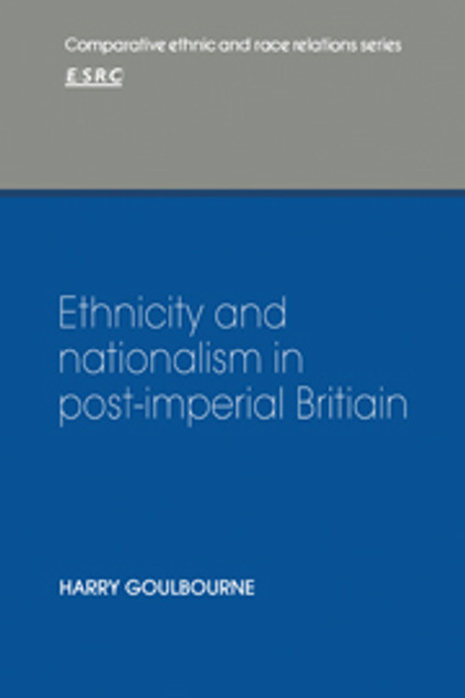 Ethnicity and Nationalism in Post-Imperial Britain Ethnicity and Nationalism in Post-Imperial Britain