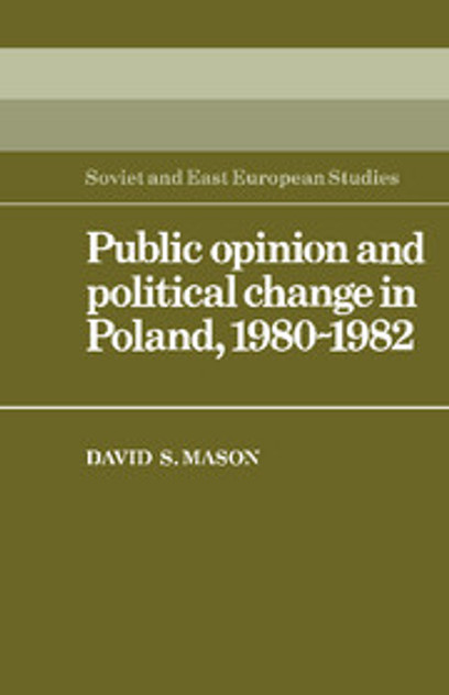 Public Opinion and Political Change in Poland, 1980-1982 Public Opinion and Political Change in Poland, 1980-1982