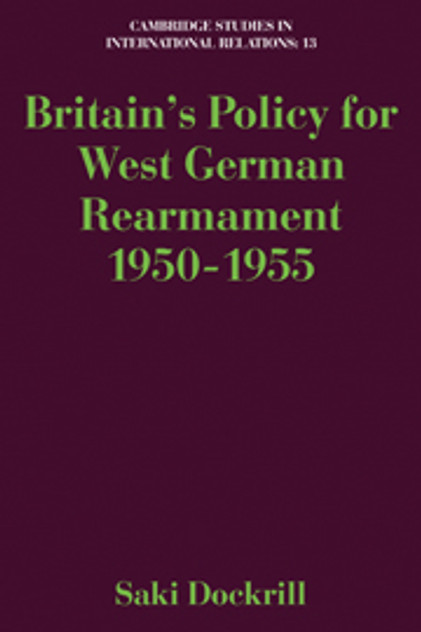 Britain's Policy for West German Rearmament 1950-1955