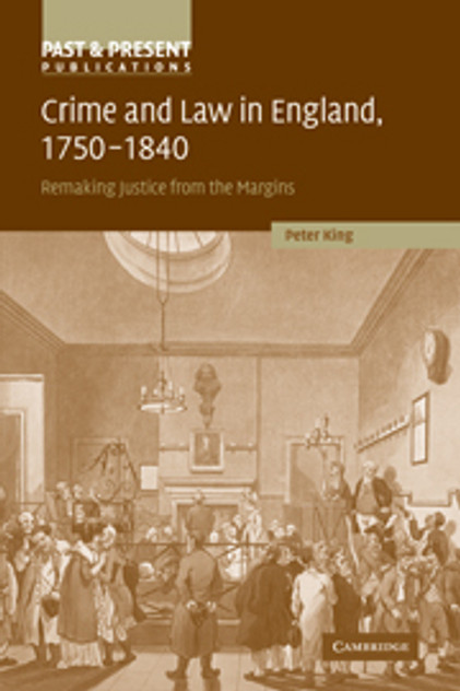 Crime and Law in England, 1750-1840 Crime and Law in England, 1750-1840