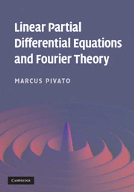 Linear Partial Differential Equations and Fourier Theory Linear Partial Differential Equations and Fourier Theory