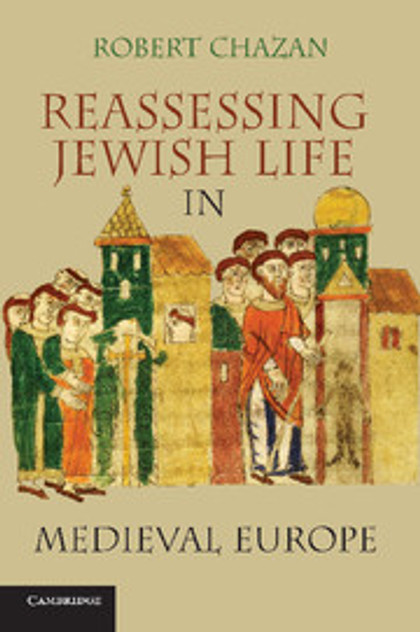 Reassessing Jewish Life in Medieval Europe Reassessing Jewish Life in Medieval Europe