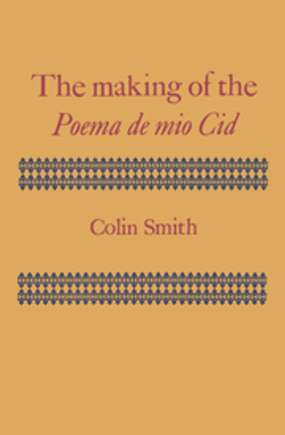 The Making of the Poema de mio Cid The Making of the Poema de mio Cid