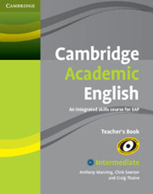 Cambridge Academic English B1+ Intermediate Teacher's Book Cambridge Academic English B1+ Intermediate Teacher's Book
