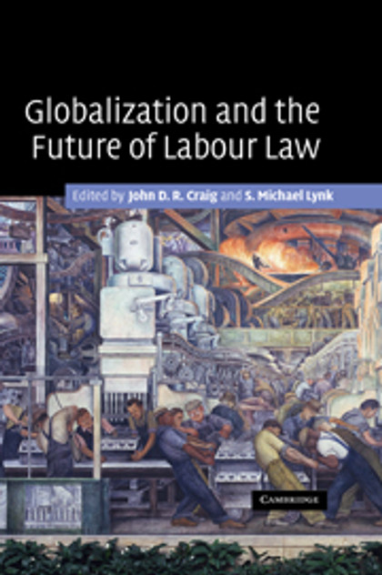 Globalization and the Future of Labour Law Globalization and the Future of Labour Law