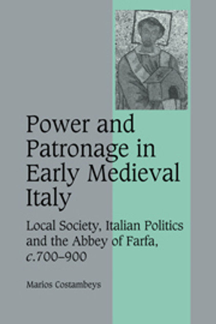 Power and Patronage in Early Medieval Italy Power and Patronage in Early Medieval Italy