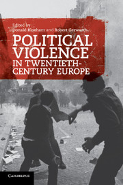 Political Violence in Twentieth-Century Europe Political Violence in Twentieth-Century Europe