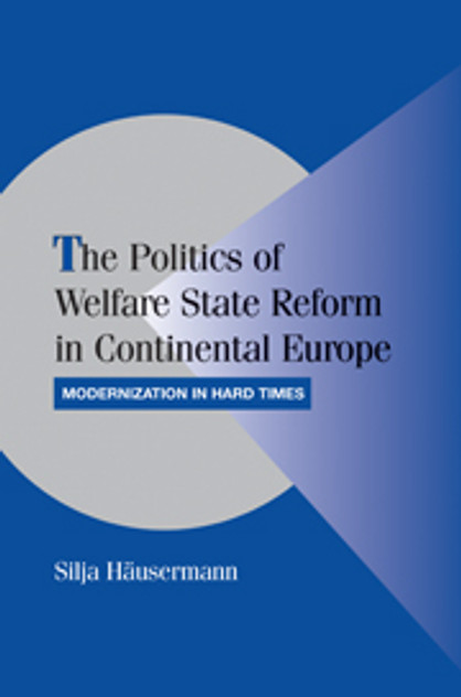 The Politics of Welfare State Reform in Continental Europe The Politics of Welfare State Reform in Continental Europe
