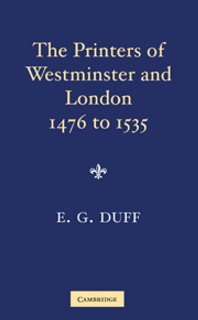 The Printers, Stationers and Bookbinders of Westminster and London from 1476 to 1535 The Printers, Stationers and Bookbinders of Westminster and London from 1476 to 1535