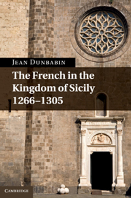 The French in the Kingdom of Sicily, 1266-1305 The French in the Kingdom of Sicily, 1266-1305