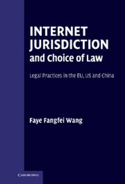 Internet Jurisdiction and Choice of Law Internet Jurisdiction and Choice of Law