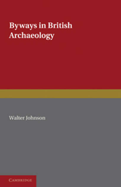 Byways in British Archaeology Byways in British Archaeology