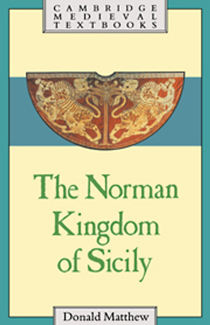 The Norman Kingdom of Sicily The Norman Kingdom of Sicily