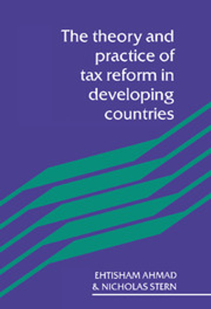 The Theory and Practice of Tax Reform in Developing Countries The Theory and Practice of Tax Reform in Developing Countries