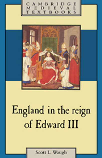England in the Reign of Edward III England in the Reign of Edward III
