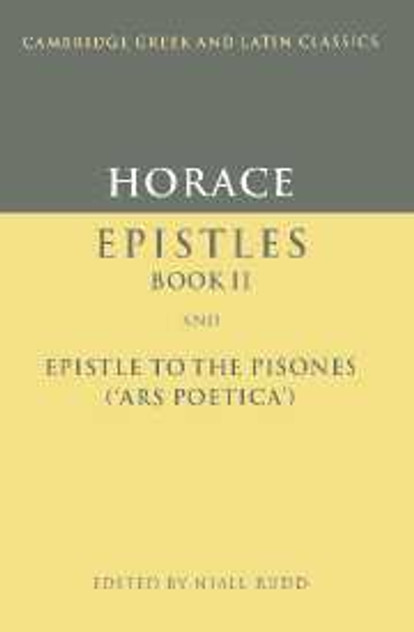 Horace: Epistles Book II and Ars Poetica Horace: Epistles Book II and Ars Poetica